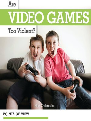 cover image of Are Video Games Too Violent?